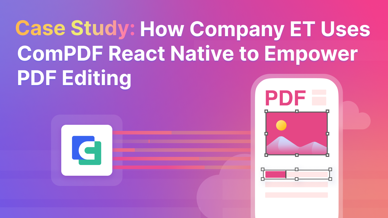How Company ET Uses ComPDF React Native to Empower PDF Editing