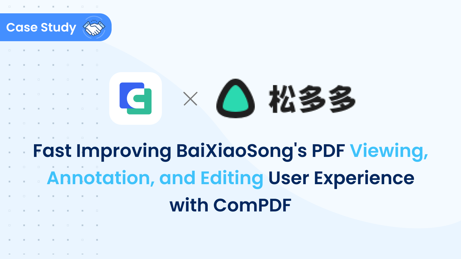Fast Improving BaiXiaoSong's PDF Viewing, Annotation, and Editing User Experience with ComPDF